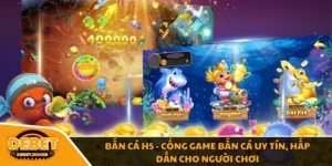 Bắn Cá H5 - Cổng Game Bắn Cá Uy Tín, Hấp Dẫn Cho Người Chơi